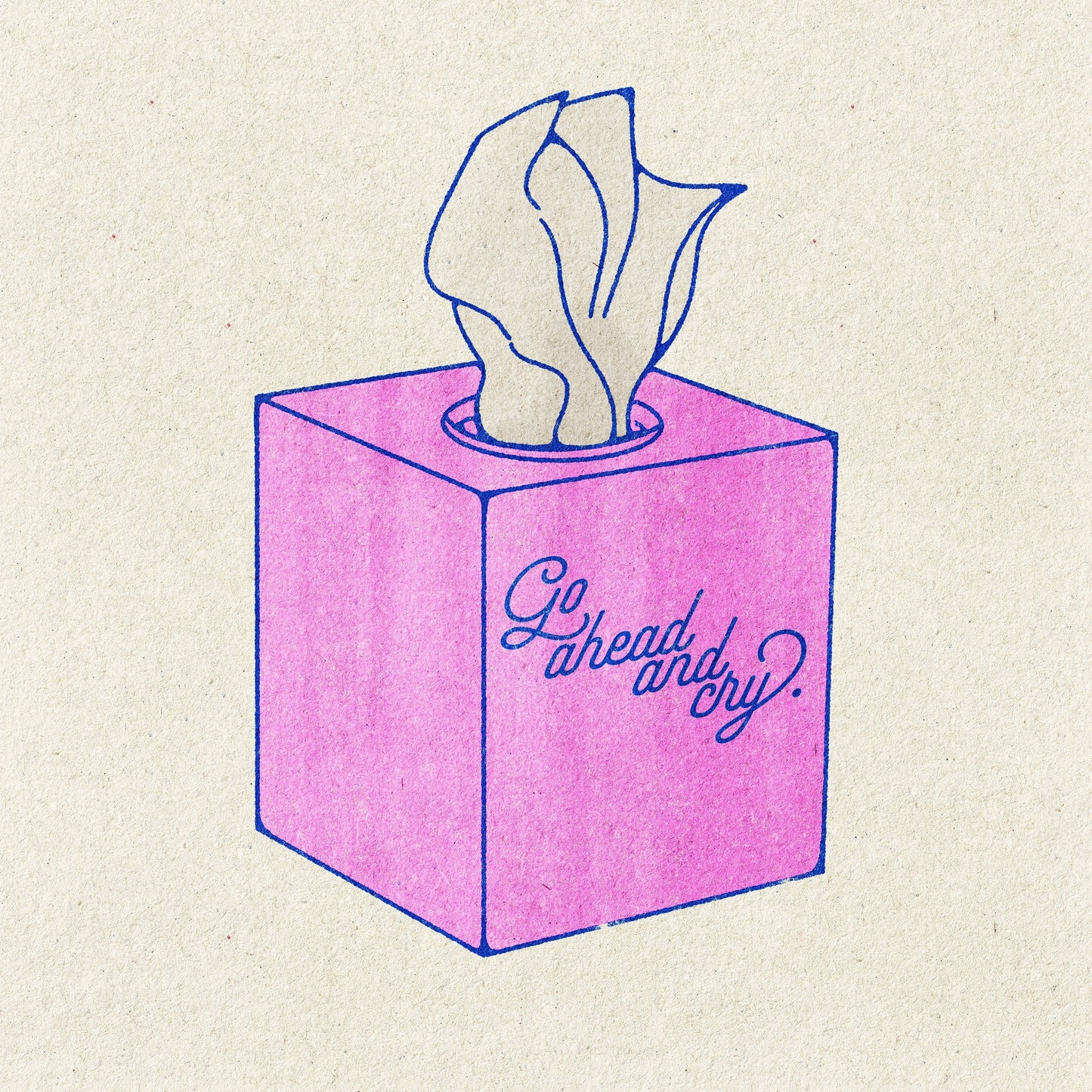 Go Ahead and Cry Print