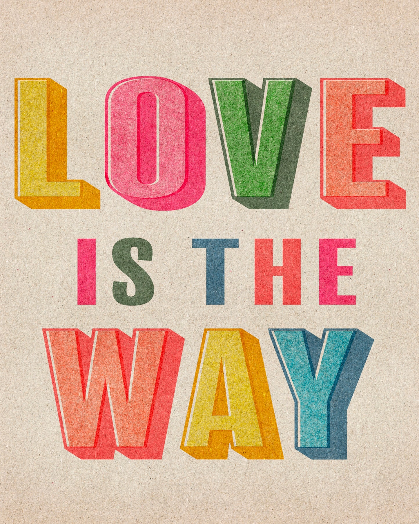 Love is the Way Block Letter Print