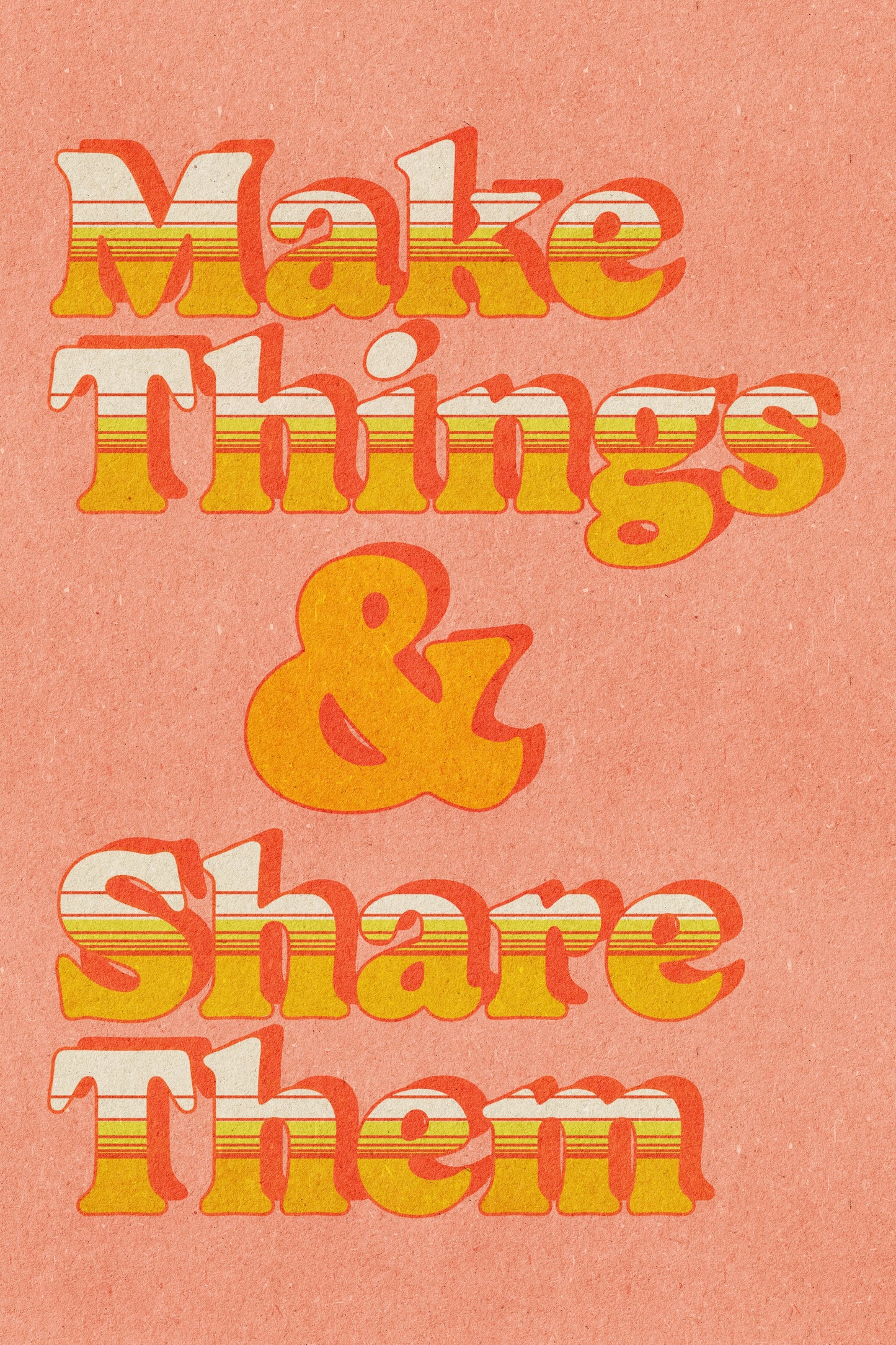 Make Things & Share Them Sherbert Print