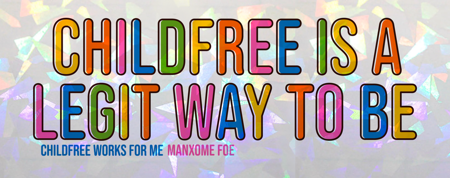 Childfree is a Legit Way to Be