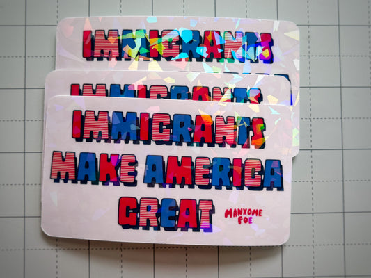 Immigrants Make America Great Sticker